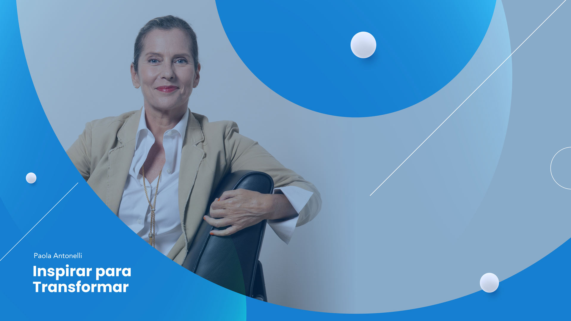 Ciclo de conferencia "Inspirar para Transformar" con Paola Antonelli